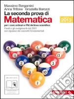 La seconda prova di matematica. Per le Scuole supe libro