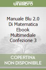 Manuale Blu 2.0 Di Matematica Ebook Multimediale Confezione 3 libro