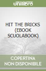 HIT THE BRICKS (EBOOK SCUOLABOOK)