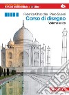 Corso di disegno. Multimediale. Per le Scuole superiori. Con e-book. Con espansione online libro