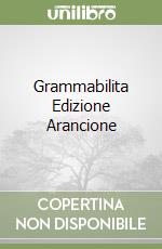 Grammabilita Edizione Arancione libro