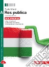 Res pubblica. Vol. A. Per le Scuole superiori. Con libro