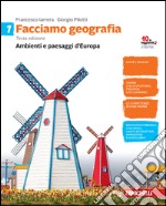 Facciamo geografia. Per la Scuola media. Con e-book. Con espansione online. Vol. 1: Ambienti e paesaggi d'Europa