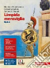 Limpida meraviglia. Epica. Per le Scuole superiori. Con Contenuto digitale per accesso online. Con Contenuto digitale per download