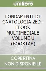 FONDAMENTI DI GNATOLOGIA 2ED - EBOOK MULTIMEDIALE VOLUME U (BOOKTAB)