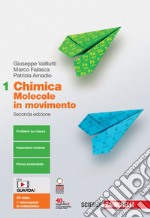 Chimica: molecole in movimento. Per le Scuole superiori. Con e-book. Con espansione online. Vol. 1 libro