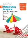 Matematica in azione. Volume per le vacanze. Per la Scuola media. Vol. 1 libro