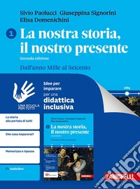 NOSTRA STORIA, IL NOSTRO PRESENTE (LA) 2ED. - IDEE PER IMPARARE VOLUME 1 libro