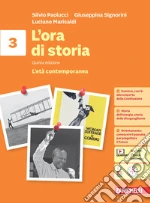 Ora di storia. Con Atlante storico. Per la Scuola media. Con espansione online (L'). Vol. 3: L' età contemporanea libro