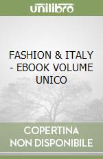 FASHION & ITALY - EBOOK VOLUME UNICO