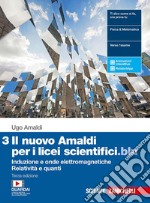 Nuovo Amaldi per i licei scientifici.blu. Per il Liceo scientifico. Con Contenuto digitale (fornito elettronicamente) (Il). Vol. 3: Induzione e onde elettromagnetiche, relatività e quanti libro usato