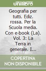 La geografia per tutti. Ediz. rossa. Per la Scuola libro usato