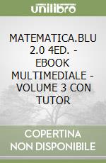 MATEMATICA.BLU 2.0 4ED. - EBOOK MULTIMEDIALE - VOLUME 3 CON TUTOR libro