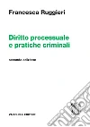 Diritto processuale e pratiche criminali-La Riforma Cartabia del processo penale (di S. Marcolini) libro