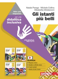 Istanti più belli. Idee per imparare. Per le Scuole superiori (Gli) libro