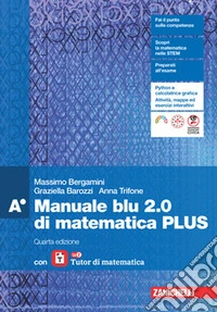 Manuale blu 2.0 di matematica. Confezione A Plus con laZ Tutor. Per le Scuole superiori libro