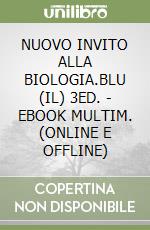 NUOVO INVITO ALLA BIOLOGIA.BLU (IL) 3ED. - EBOOK MULTIM. (ONLINE E OFFLINE) libro