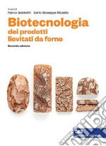 Biotecnologia dei prodotti lievitati da forno. Con e-book libro