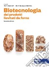 Biotecnologia dei prodotti lievitati da forno. Con e-book libro