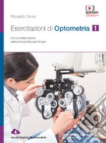 Esercitazioni di optometria. Per le Scuole superiori. Con e-book. Con espansione online. Vol. 1 libro