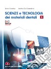 Scienze e tecnologia dei materiali dentali. Per le Scuole superiori. Con e-book. Con espansione online. Vol. 1 libro