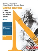 Verba nostra. Corso di lingua e cultura latina. Teoria. Per le Scuole superiori. Con e-book. Con espansione online libro