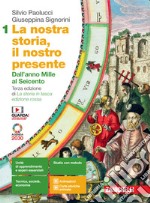 Nostra storia, il nostro presente. Per le Scuole superiori. Con e-book. Con espansione online (La). Vol. 1: Dall'anno Mille al Seicento libro usato