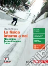 Fisica intorno a noi. Meccanica, termodinamica, onde. Per il 2° biennio delle Scuole superiori. Con e-book. Con espansione online (La) libro di Romeni Claudio