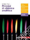 Principi di chimica analitica. Per le Scuole superiori. Con e-book. Con espansione online libro di Crea Adelaide