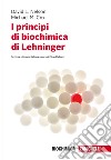 I principi di biochimica di Lehninger. Con e-book libro di Nelson David L. Cox Michael M. Melloni E. (cur.)