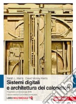 Sistemi digitali e architettura dei calcolatori. Progettare con tecnologia ARM. Con Contenuto digitale (fornito elettronicamente) libro