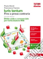 Iuris tantum per l'articolazione RIM. Fino a prova contraria. Diritto civile e commerciale per l'articolazione RIM. Per le Scuole superiori. Con aggiornamento online libro