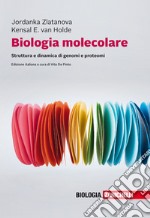 Biologia molecolare. Struttura e dinamica di genomi e proteomi. Con e-book