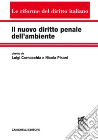 Il nuovo diritto penale dell'ambiente