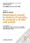 Libro quinto: Lavoro Art. 2621-2642. Disposizioni penali in materia di società, di consorzi e di altri enti privati libro