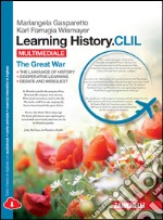 Learning history. CLIL. The great war. Per le Scuole superiori. Con e-book. Con espansione online