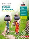 Culture in viaggio. Corso di antropologia. Volume unico. Per le Scuole superiori. Con espansione online libro