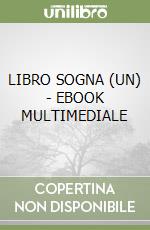 LIBRO SOGNA (UN) - EBOOK MULTIMEDIALE libro