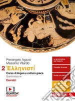 Hellenistì. Corso di lingua e cultura greca. Esercizi. Per i Licei e gli Ist. magistrali. Con e-book. Vol. 2 libro