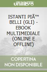 ISTANTI PIÃ™ BELLI (GLI) - EBOOK MULTIMEDIALE (ONLINE E OFFLINE) libro