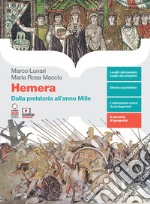 Hemera. Volume unico. Dalla preistoria all'anno Mille. Per le Scuole superiori. Con Contenuto digitale (fornito elettronicamente) libro