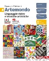 Artemondo. Per le Scuole superiori. Con e-book. Vol. B: Linguaggio visivo e tecniche artistiche libro