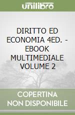 DIRITTO ED ECONOMIA 4ED. - EBOOK MULTIMEDIALE VOLUME 2 libro