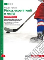 Fisica, esperimenti e realtà. Meccanica-Onde-Termodinamica-Elettromagnetismo. Per le Scuole superiori. Con e-book. Con espansione online libro