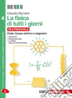 La fisica di tutti i giorni. Per le Scuole superio libro