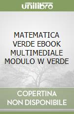 MATEMATICA VERDE  EBOOK MULTIMEDIALE MODULO W VERDE libro