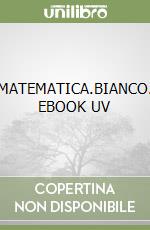 MATEMATICA.BIANCO. EBOOK UV libro