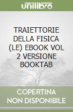 TRAIETTORIE DELLA FISICA (LE)  EBOOK VOL  2 VERSIONE BOOKTAB libro