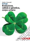 Biologia. Cellula; corpo umano; evoluzione. Per le Scuole superiori. Con espansione online libro