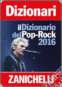 Il dizionario del Pop Rock 2016. Con Contenuto dig libro
